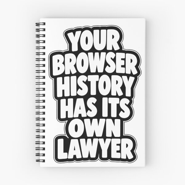 Item preview, Your Browser History Has Its Own Lawyer Funny Quote designed and sold by Kenzie & Co.