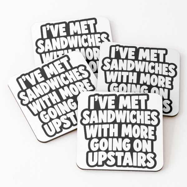 Item preview, Ive Met Sandwiches With More Going On Funny Quote designed and sold by Kenzie & Co.