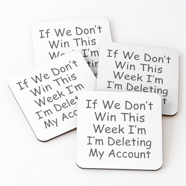 Item preview, If We Don’t Win This Week I’m I’m Deleting My Account designed and sold by KristiTaylorArt.