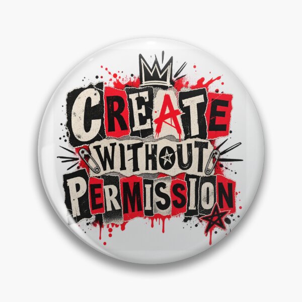 Item preview, Create Without Permission Punk Grunge Typography designed and sold by MH Digital Studio .