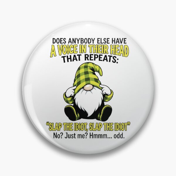 Item preview, Gnome Does Anybody Else Have A Voice In Their Head That Repeats That Repeats designed and sold by KristiTaylorArt.