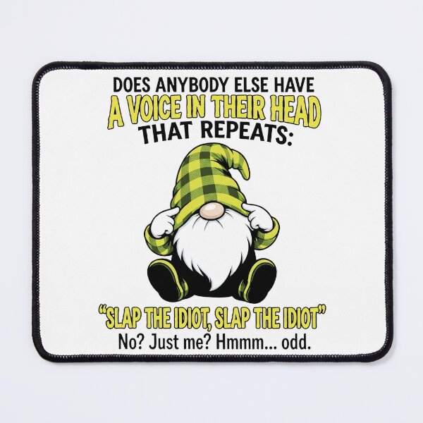 Item preview, Gnome Does Anybody Else Have A Voice In Their Head That Repeats That Repeats designed and sold by KristiTaylorArt.