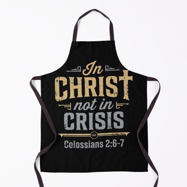 Item preview, In Christ Not In Crisis - Colossians 2:6-7 - Vintage Distressed designed and sold by IAmsThoughts.