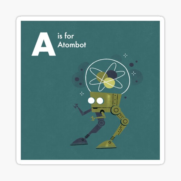 A is for Atombot Sticker