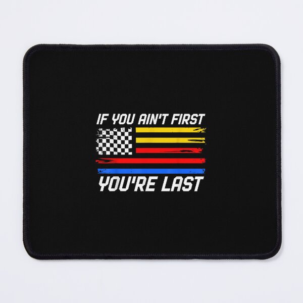 Item preview, If You Ain't First You're Last designed and sold by camachojea59.