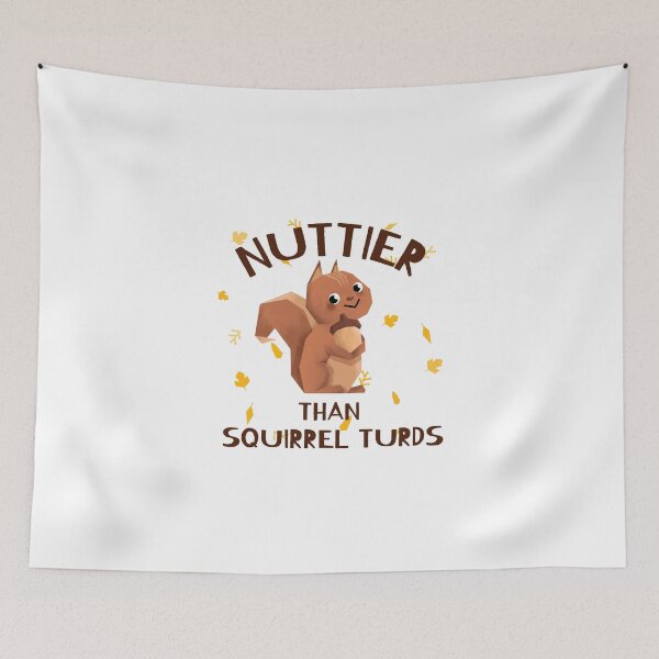 Item preview, Nuttier Than Squirrel Turds designed and sold by piercedgirl13.