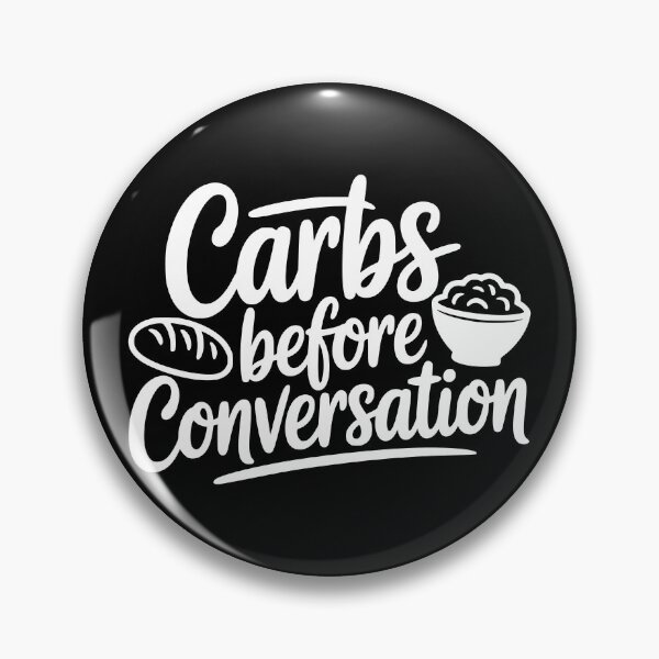 Item preview, Carbs Before Conversation designed and sold by theartfulaspie.