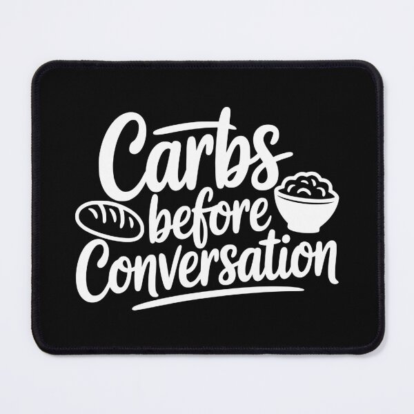 Item preview, Carbs Before Conversation designed and sold by theartfulaspie.
