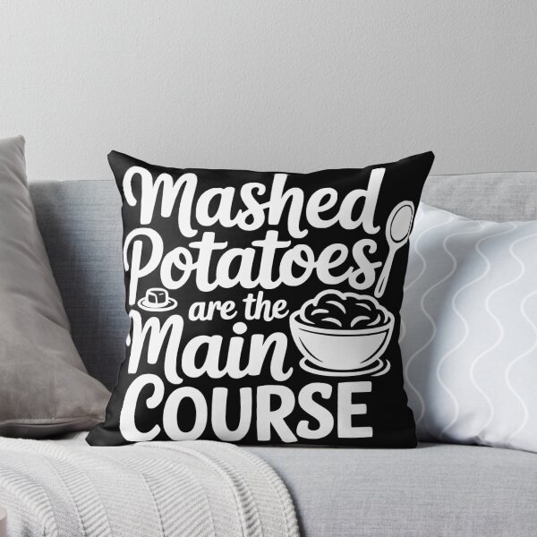 Item preview, Mashed Potatoes Are The Main Course designed and sold by theartfulaspie.