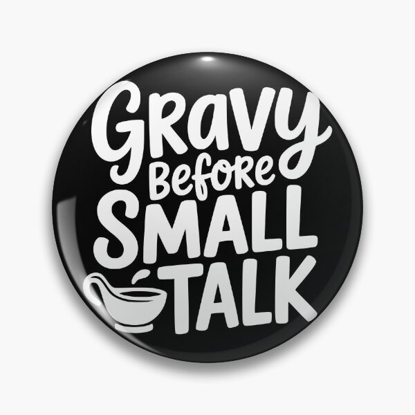 Item preview, Gravy Before Small Talk designed and sold by theartfulaspie.