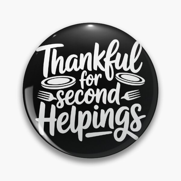 Item preview, Thankful For Second Helpings designed and sold by theartfulaspie.