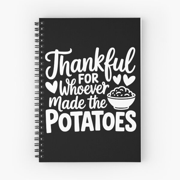 Item preview, Thankful For Whoever Made The Potatoes designed and sold by theartfulaspie.