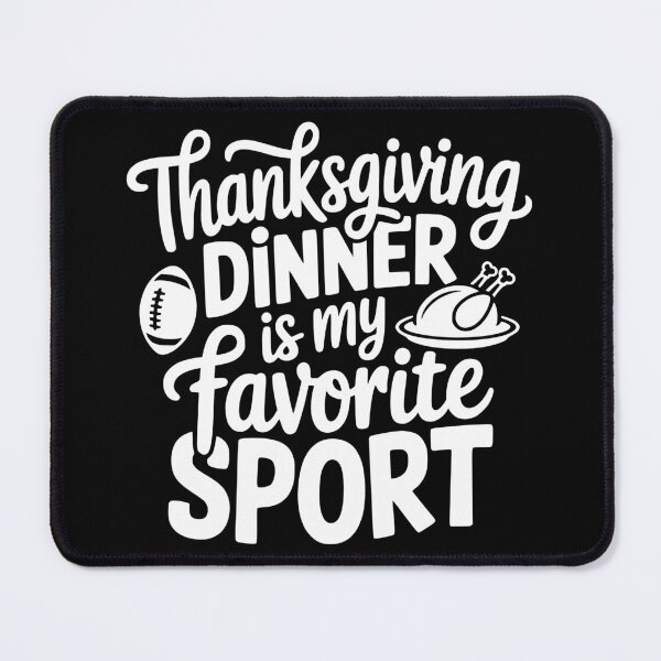 Item preview, Thanksgiving Dinner Is My Favorite Sport designed and sold by theartfulaspie.