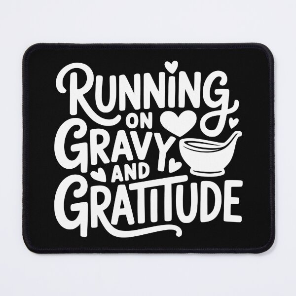 Item preview, Running On Gravy And Gratitude designed and sold by theartfulaspie.