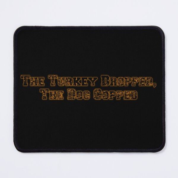 Item preview, "The Turkey Dropped, The Dog Copped" Glow designed and sold by ShopCNTS.