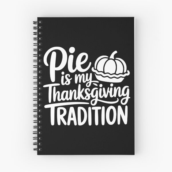 Item preview, Pie Is My Thanksgiving Tradition designed and sold by theartfulaspie.