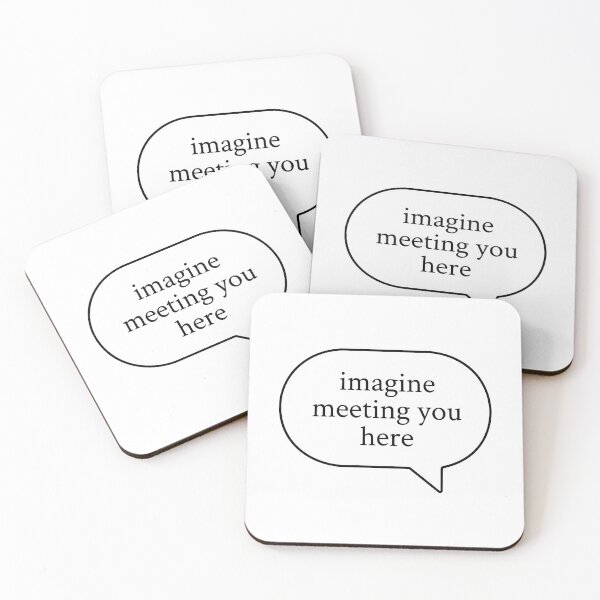 Item preview, Imagine Meeting You Here Speech Bubble designed and sold by FrozenFits.