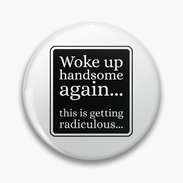 Item preview, Woke Up Handsome Again Funny designed and sold by Dondonmart.