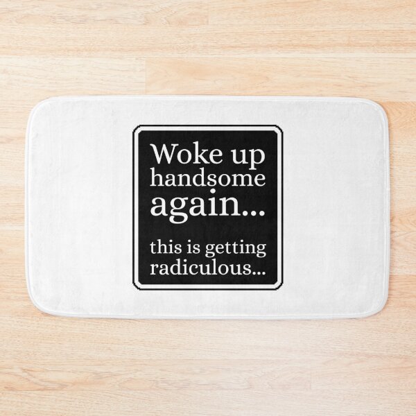 Item preview, Woke Up Handsome Again Funny designed and sold by Dondonmart.