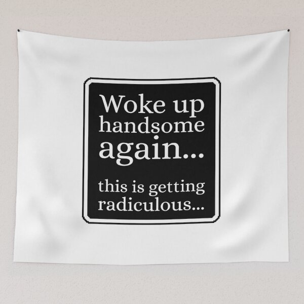 Item preview, Woke Up Handsome Again Funny designed and sold by Dondonmart.