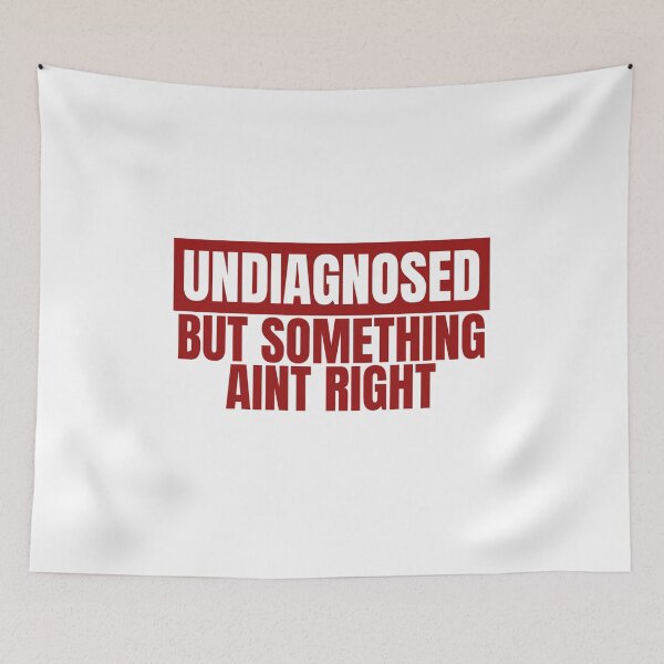Item preview, Undiagnosed but something aint right designed and sold by Dondonmart.