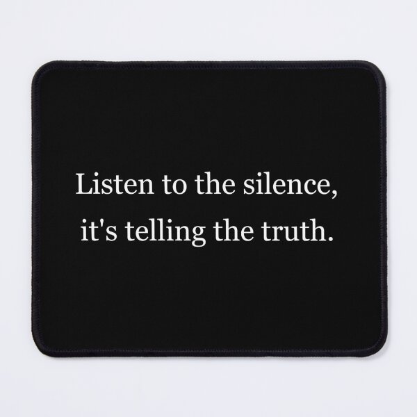 Item preview, Listen to the silence, it's telling the truth designed and sold by Jackson-Will.