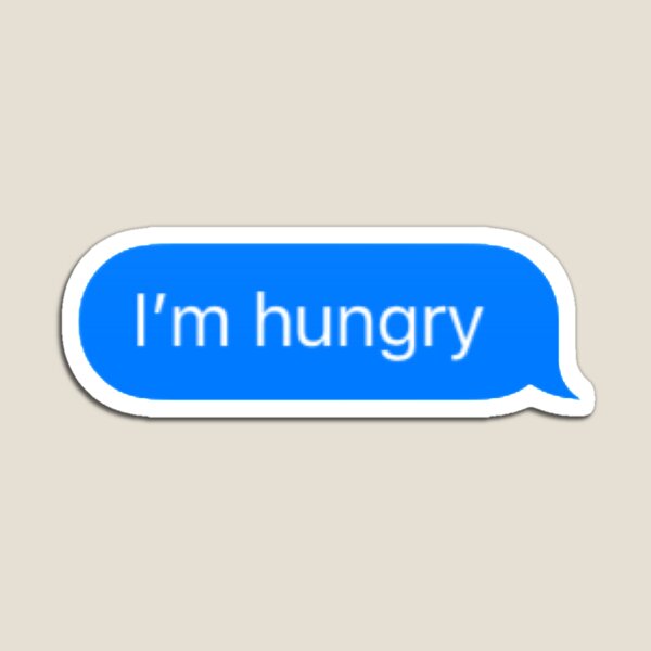 Item preview, I'm Hungry Text designed and sold by Regina Donato.