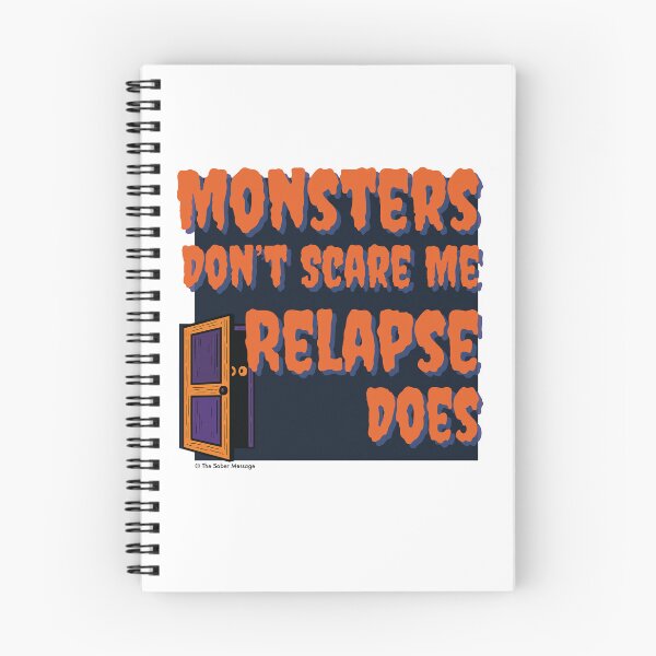 Item preview, Monsters Don't Scare Me Relapse Does Sober Halloween Design designed and sold by ApexDesigners.