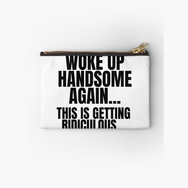 Item preview, Woke Up Handsome Again Funny designed and sold by Dondonmart.