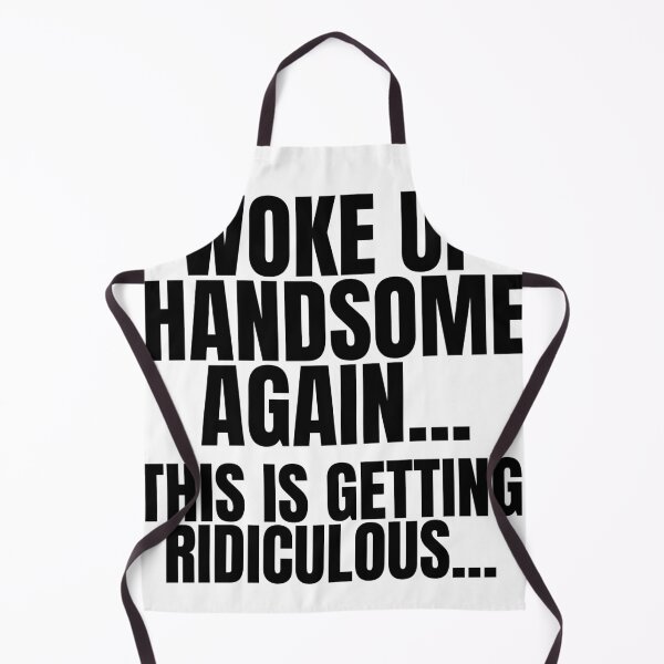 Item preview, Woke Up Handsome Again Funny designed and sold by Dondonmart.