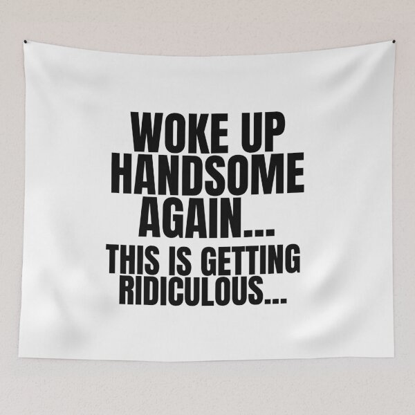 Item preview, Woke Up Handsome Again Funny designed and sold by Dondonmart.