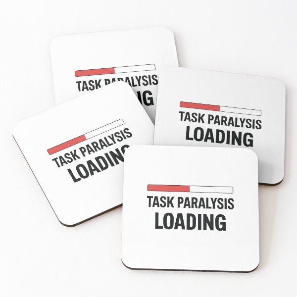 Item preview, Task Paralysis Loading Humor For Geeks designed and sold by FWLKIT.