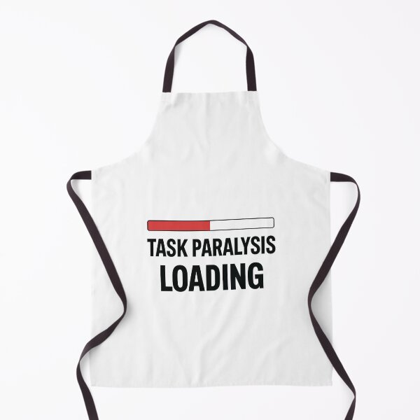 Item preview, Task Paralysis Loading Humor For Geeks designed and sold by FWLKIT.