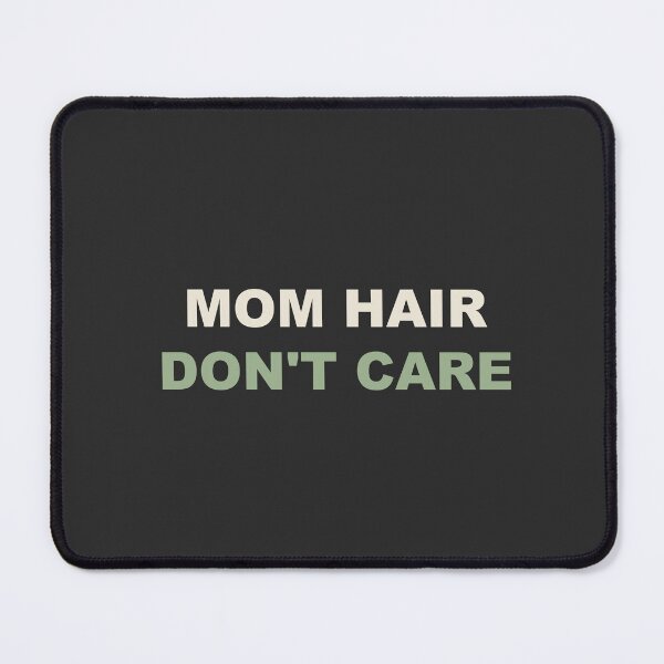 Item preview, Mom Hair Don't Care - Mom Life designed and sold by RetroThreadWorks.