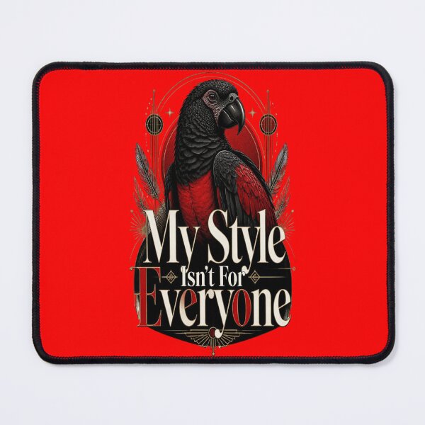 Item preview, Pesquet's Parrot - My Style Isn't For Everyone designed and sold by Max Store.