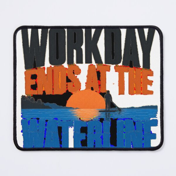 Item preview, Workday Ends At The Waterline designed and sold by aihrgdesign.
