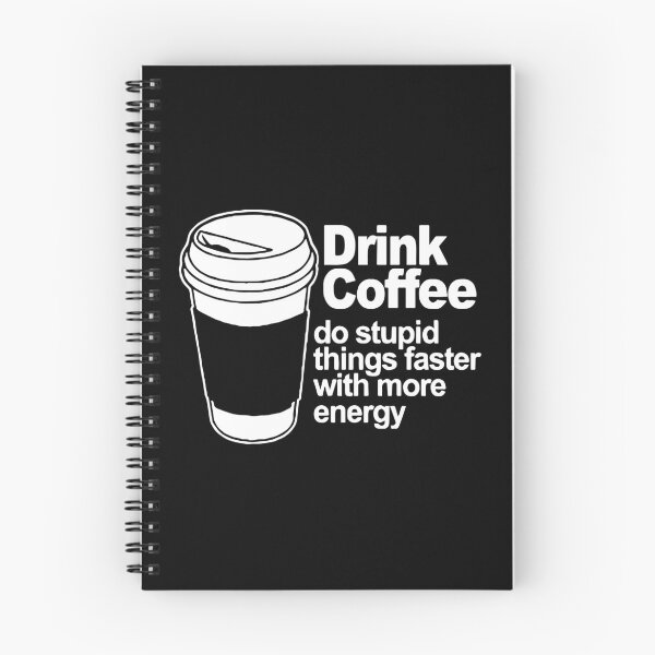 Item preview, Drink Coffee do Stupid Things faster with more Energy designed and sold by remerasmachete.