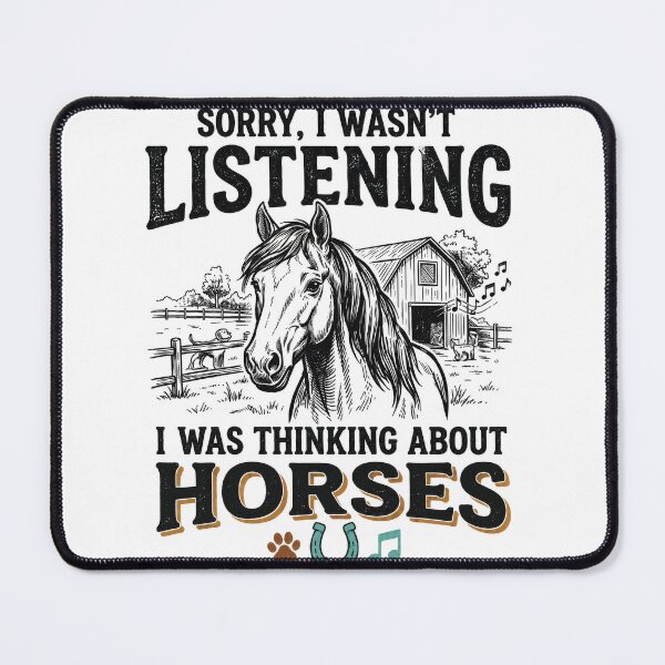 Item preview, Sorry Wasn't Listening Thinking About Horses designed and sold by justinhmorton.