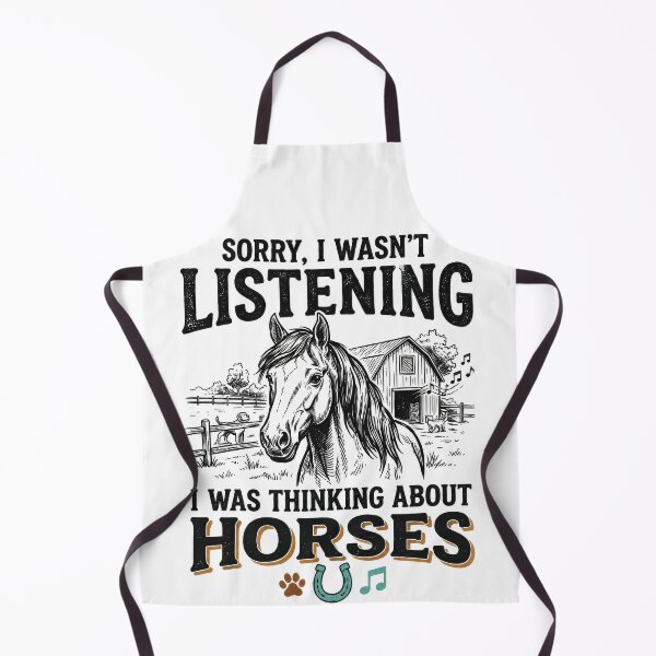Item preview, Sorry Wasn't Listening Thinking About Horses designed and sold by justinhmorton.