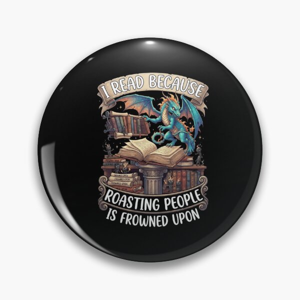 Item preview, I Read Because Roasting People Is Frowned Upon Book Dragon Quote designed and sold by Ostericaimusa.