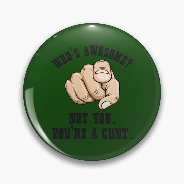 Item preview, Who_s Awesome Not You You_re a Cunt Funny Mens designed and sold by Tinycraftyalien.