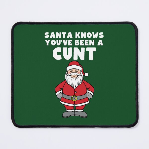 Item preview, Santa Knows You_ve Been A Cunt designed and sold by Tinycraftyalien.