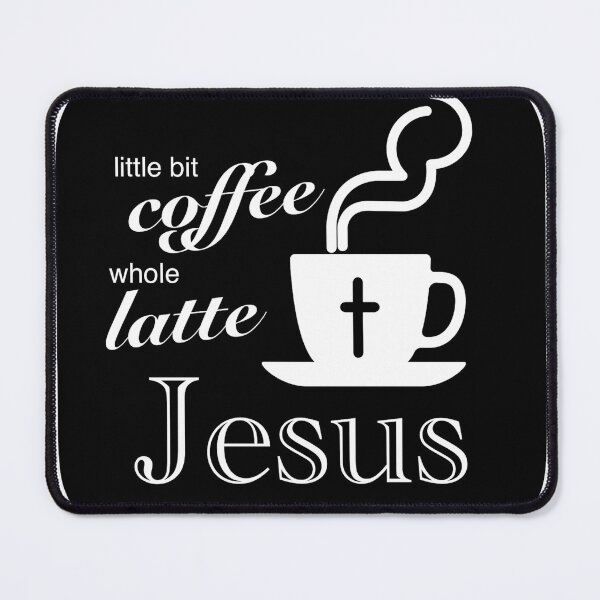 Item preview, Little Bit Coffee Whole Latte Jesus (Black) designed and sold by JohnnyForever.