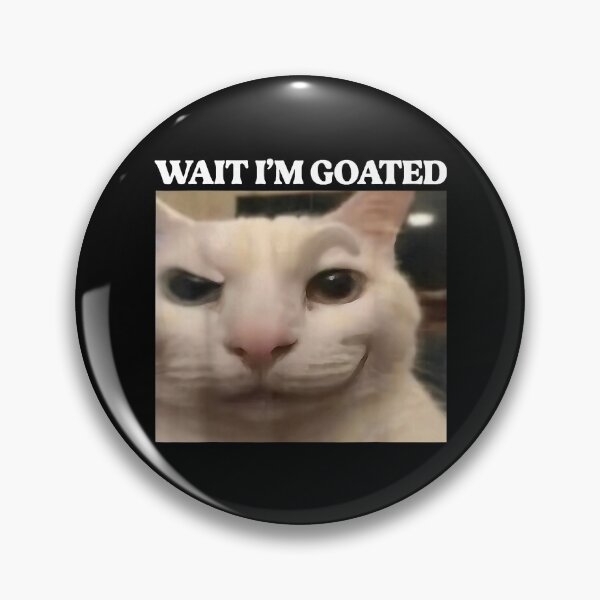 Item preview, Wait I'm Goated Cat Meme Funny Animal designed and sold by nryum.