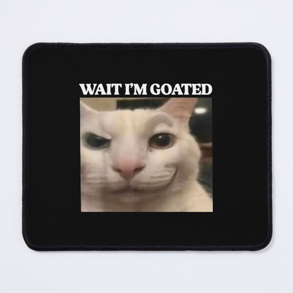Item preview, Wait I'm Goated Cat Meme Funny Animal designed and sold by nryum.
