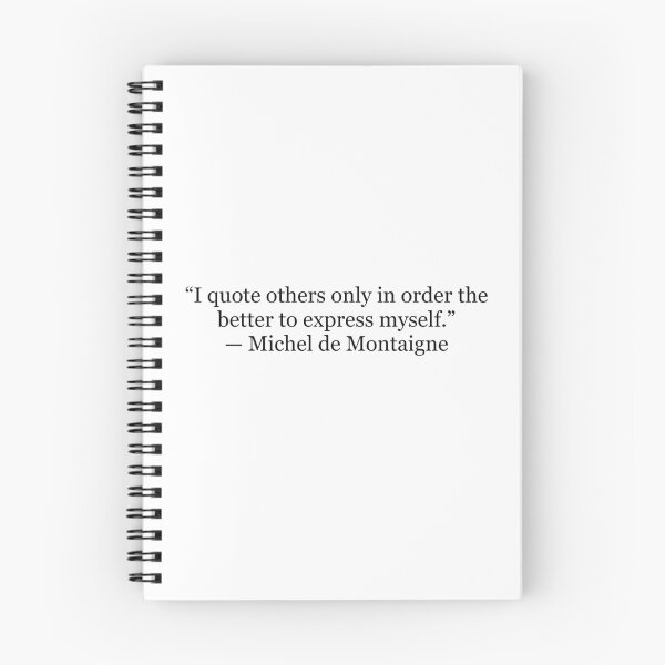Item preview, I Quote Others Only in Order the Better to Express Myself – Michel de Montaigne Quote designed and sold by The Prose Atelier.