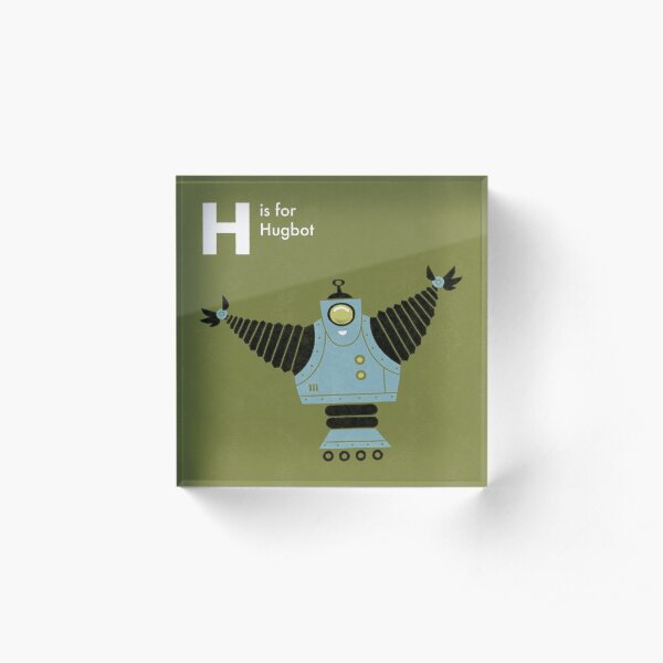 H is for Hugbot Acrylic Block