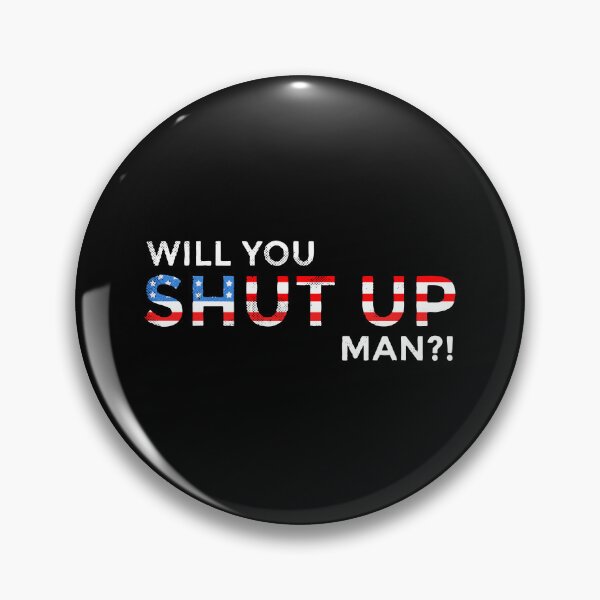 Item preview, Will You Shut Up Man Presidential Debate Quote Art designed and sold by mantanterindah.