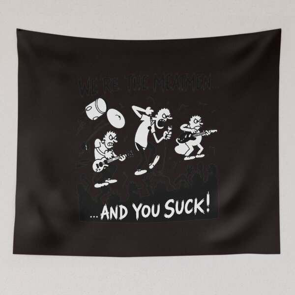 Item preview, We're The Meatmen And You Suck! Punk Band Art designed and sold by WAHBI-HBO.