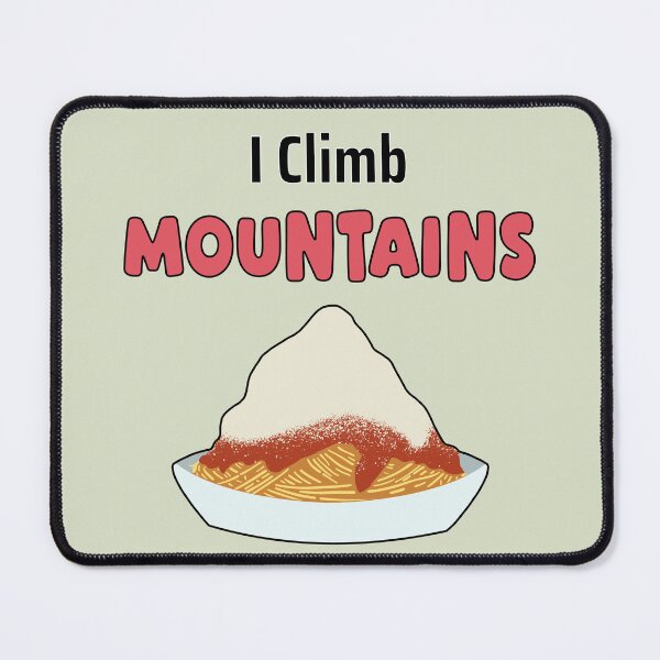 Item preview, I Climb Mountains designed and sold by designedemotion.